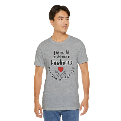 World needs Kindness Unisex Jersey Short Sleeve Tee