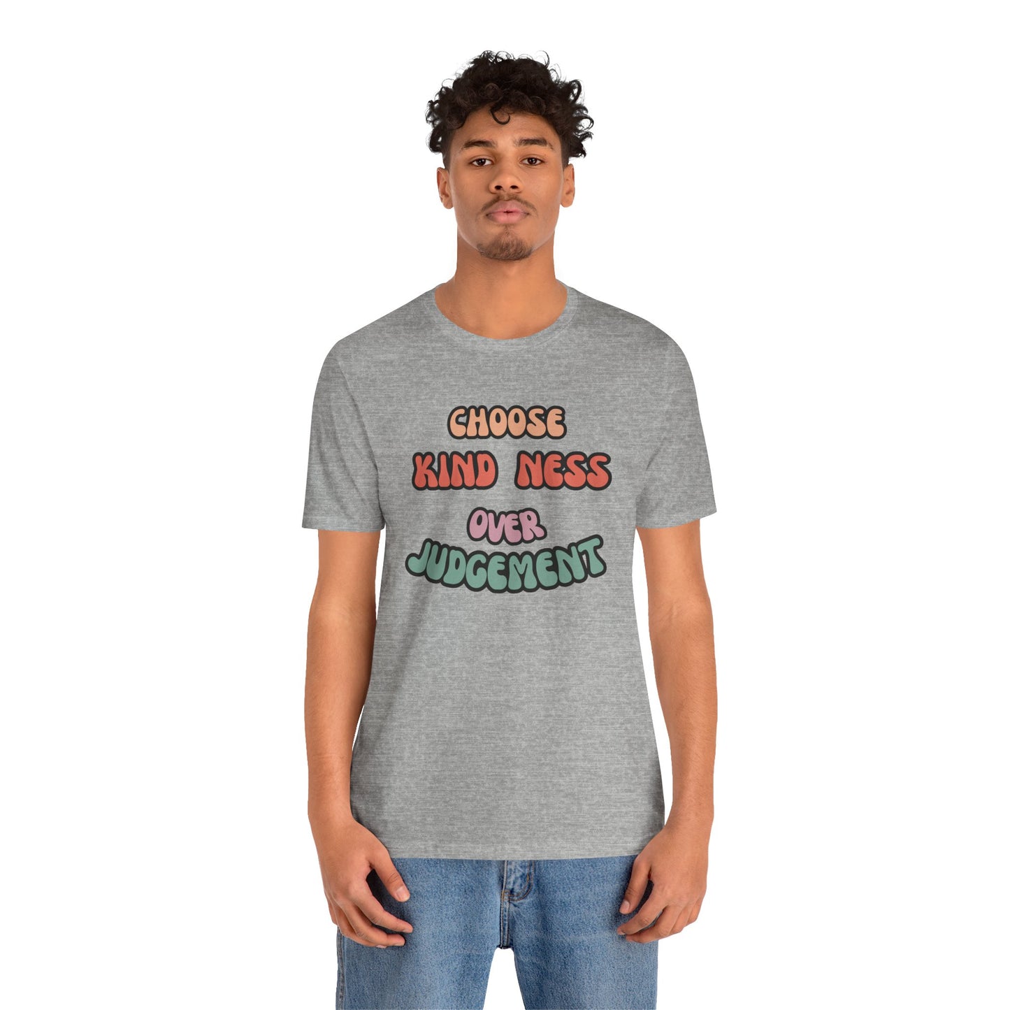 Kindness Judgement Unisex Jersey Short Sleeve Tee