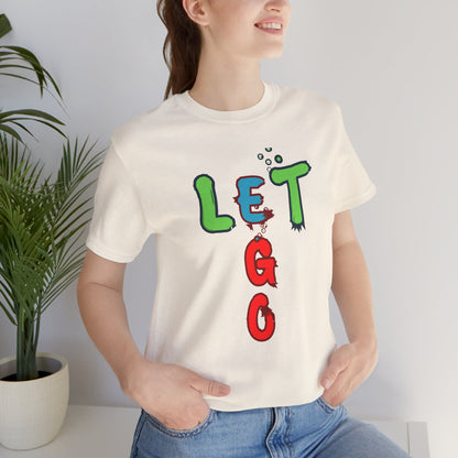 Let Go Unisex Jersey Short Sleeve Tee