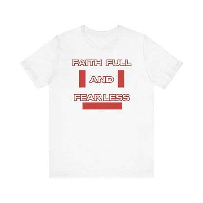 Faith Full Fear Less Unisex Jersey Short Sleeve Tee