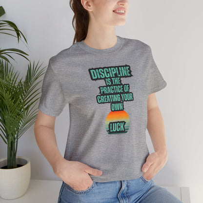 Discipline Luck Unisex Jersey Short Sleeve Tee