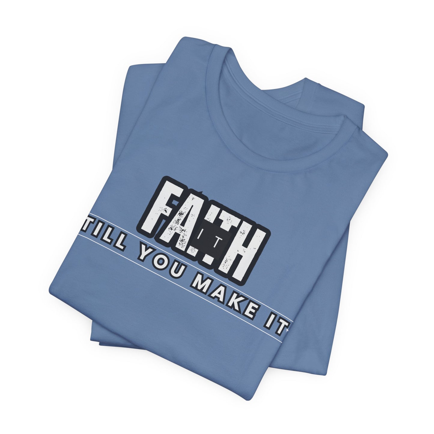 Faith It Unisex Jersey Short Sleeve Tee