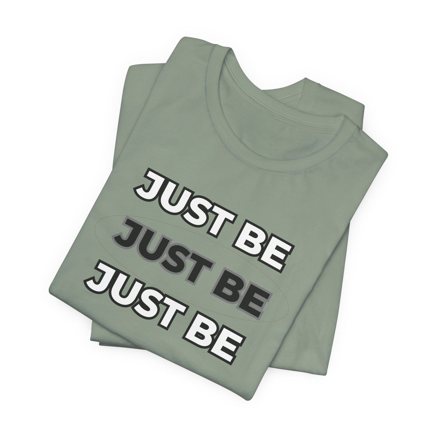 Just Be Unisex Jersey Short Sleeve Tee
