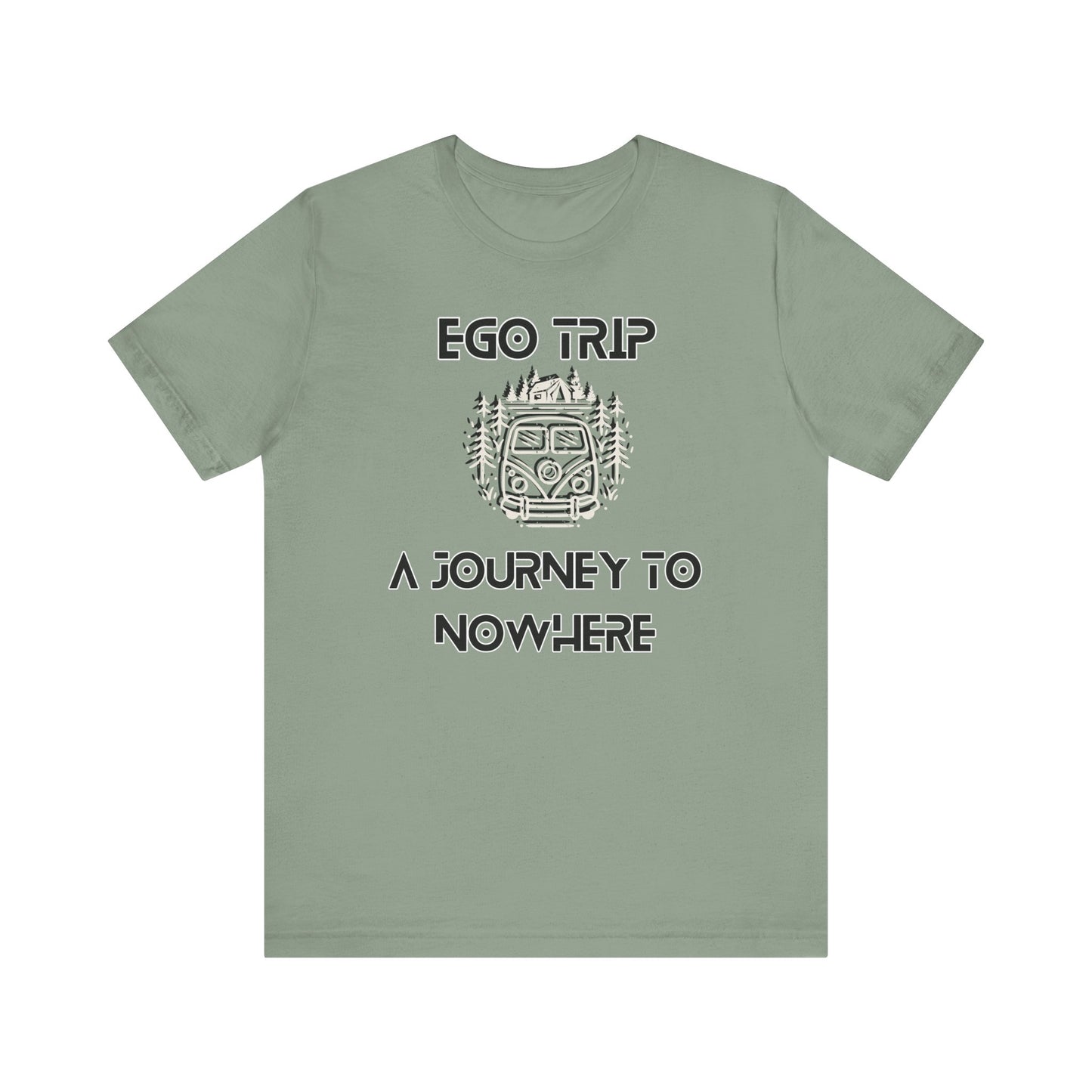 Ego Trip Unisex Jersey Short Sleeve Tee