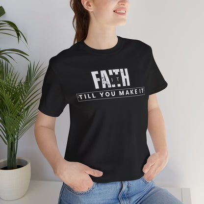 Faith It Unisex Jersey Short Sleeve Tee