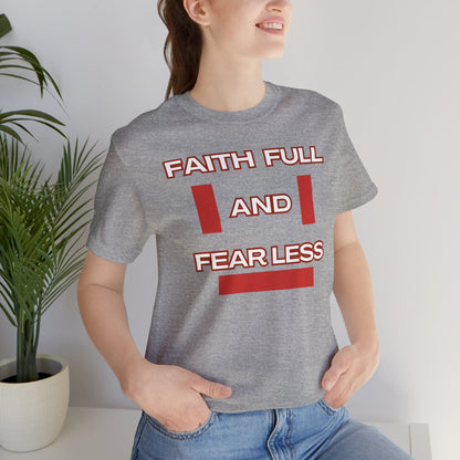 Faith Full Fear Less Unisex Jersey Short Sleeve Tee