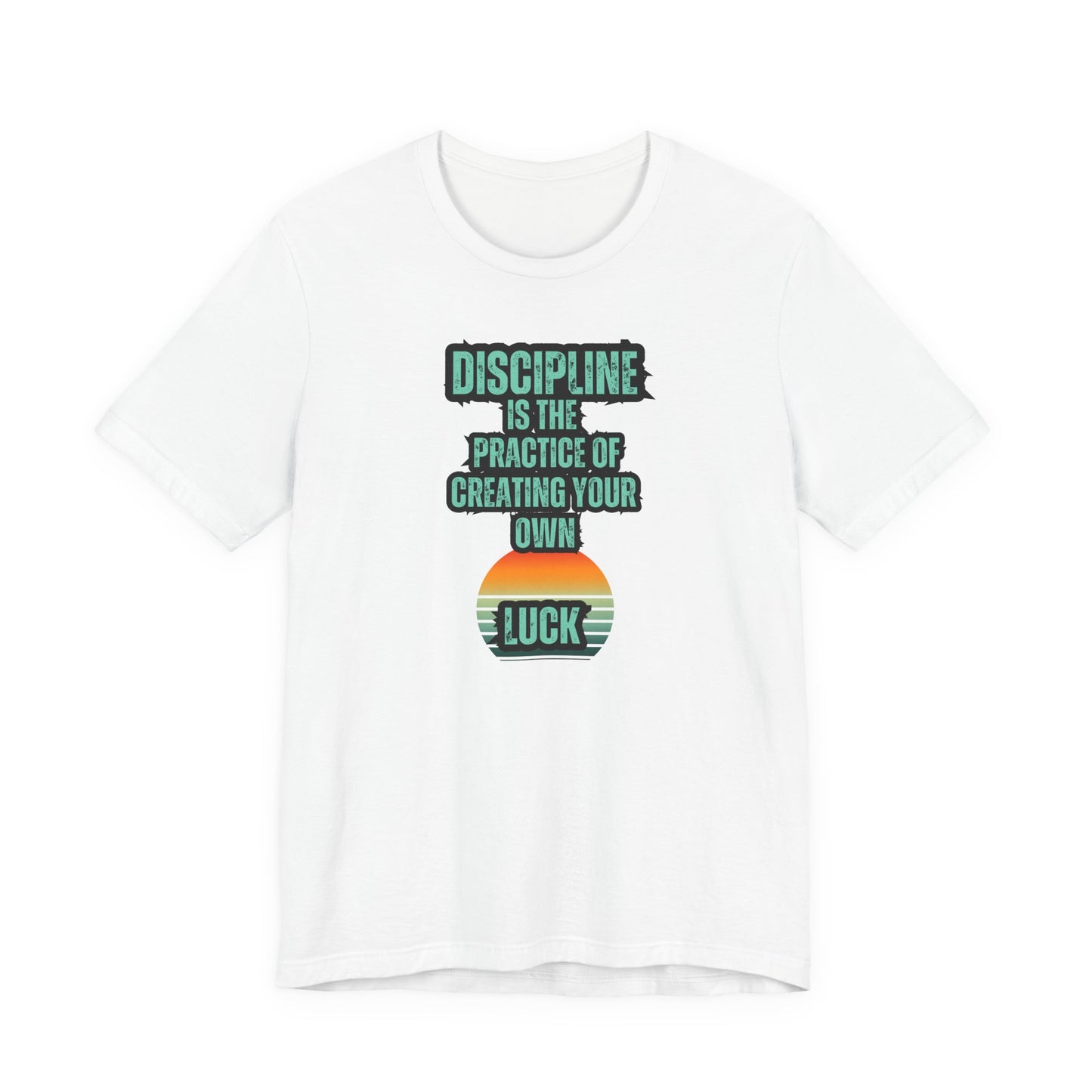 Discipline Luck Unisex Jersey Short Sleeve Tee