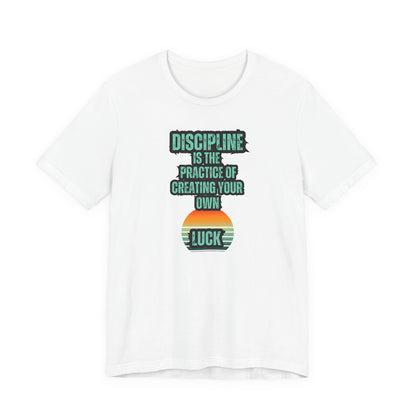 Discipline Luck Unisex Jersey Short Sleeve Tee