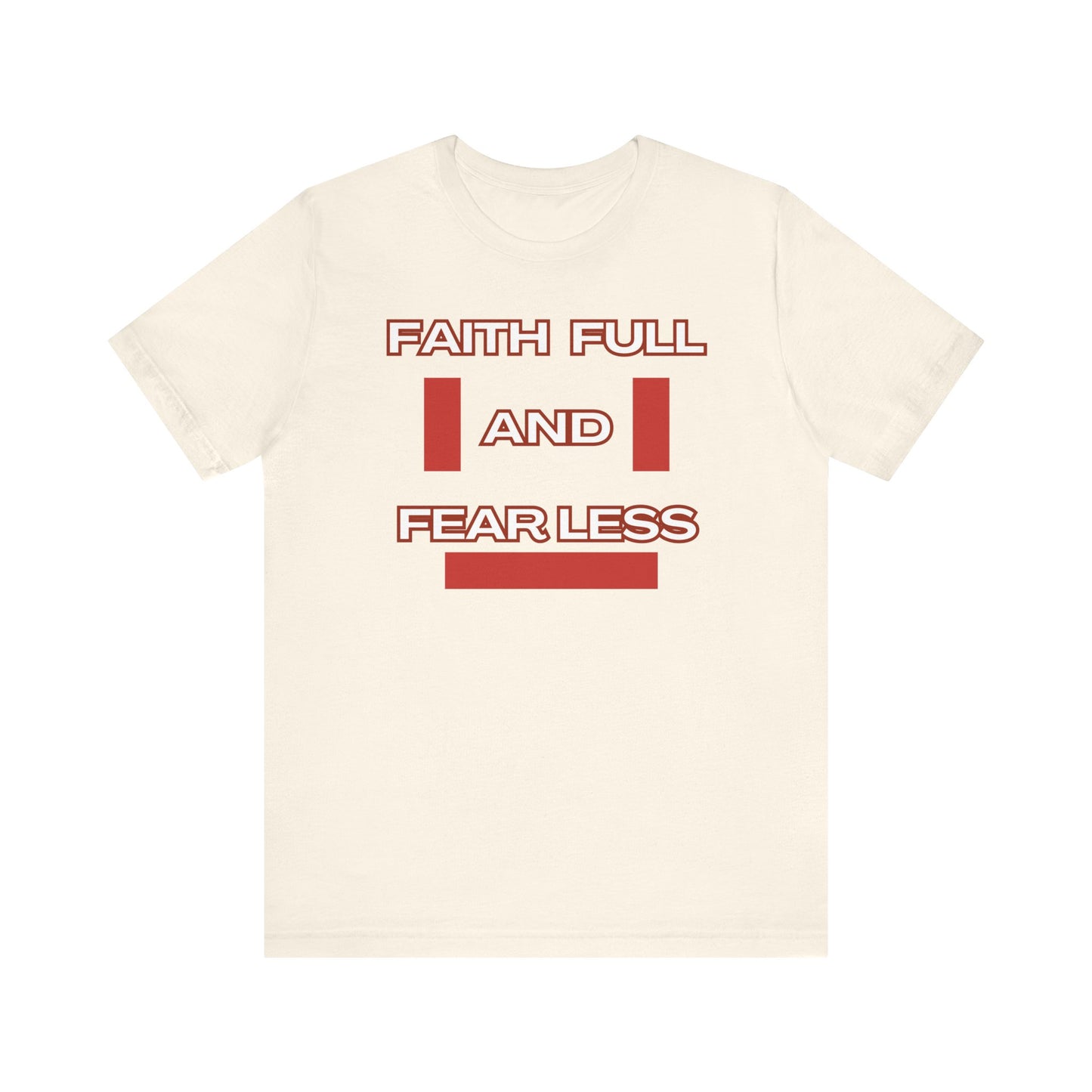 Faith Full Fear Less Unisex Jersey Short Sleeve Tee