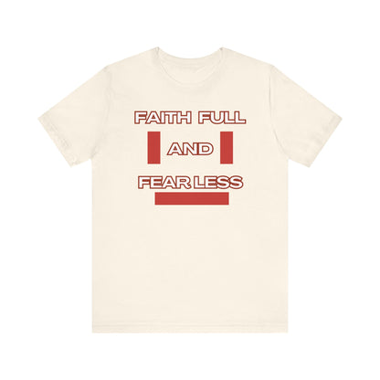 Faith Full Fear Less Unisex Jersey Short Sleeve Tee