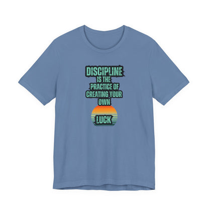 Discipline Luck Unisex Jersey Short Sleeve Tee