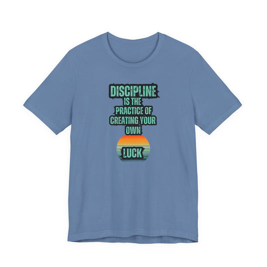 Discipline Luck Unisex Jersey Short Sleeve Tee