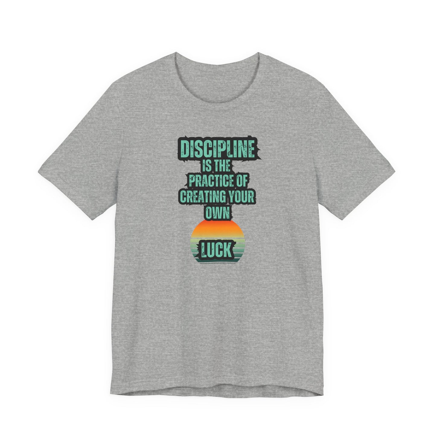 Discipline Luck Unisex Jersey Short Sleeve Tee