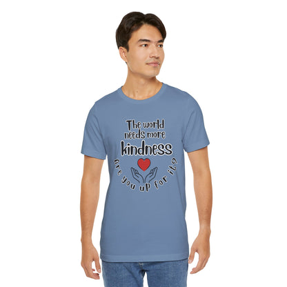 World needs Kindness Unisex Jersey Short Sleeve Tee