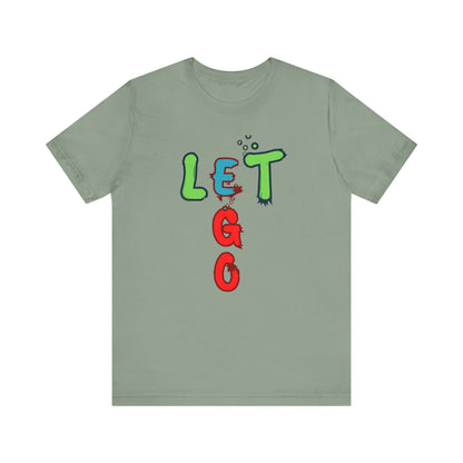 Let Go Unisex Jersey Short Sleeve Tee
