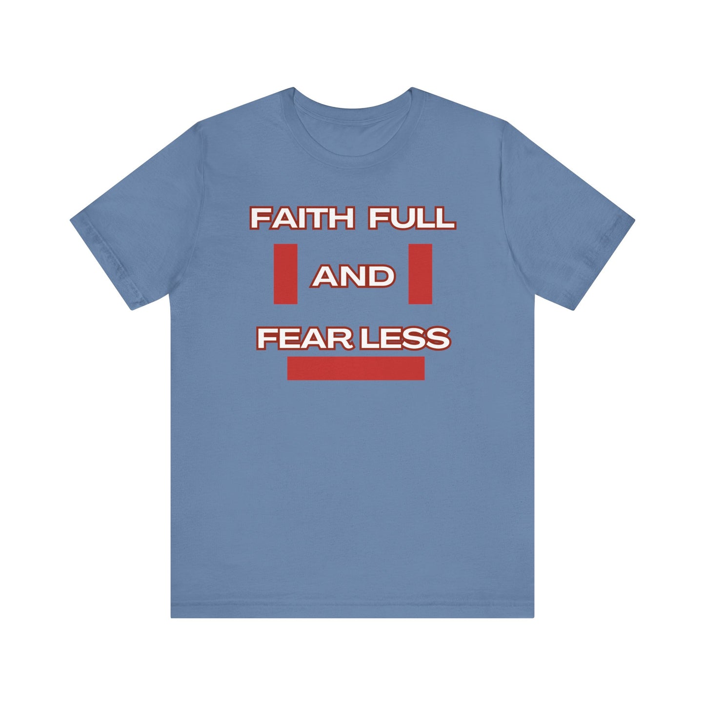Faith Full Fear Less Unisex Jersey Short Sleeve Tee