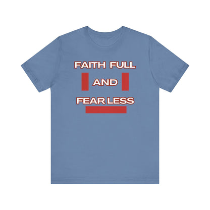 Faith Full Fear Less Unisex Jersey Short Sleeve Tee
