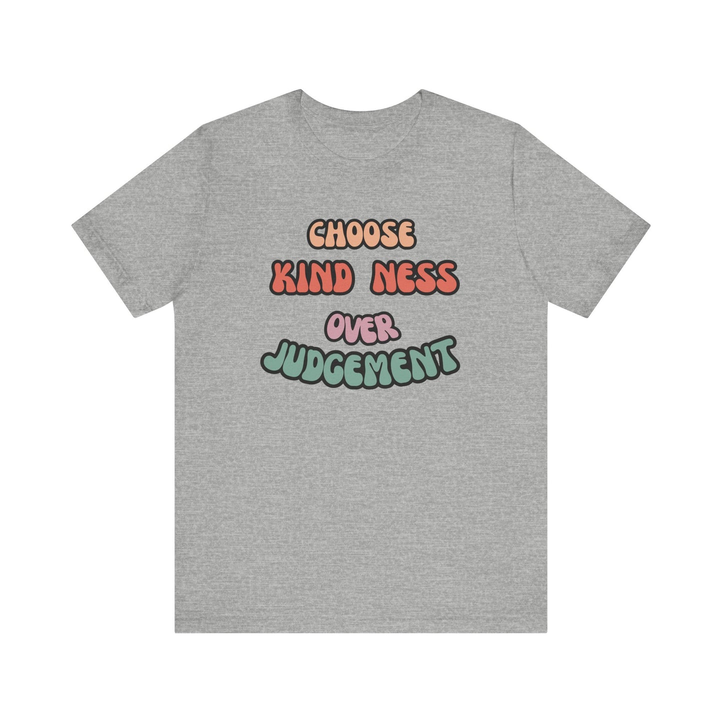 Kindness Judgement Unisex Jersey Short Sleeve Tee