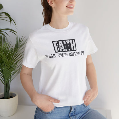 Faith It Unisex Jersey Short Sleeve Tee