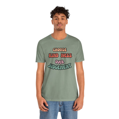 Kindness Judgement Unisex Jersey Short Sleeve Tee