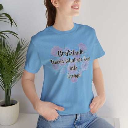 Gratitude Enough Unisex Jersey Short Sleeve Tee