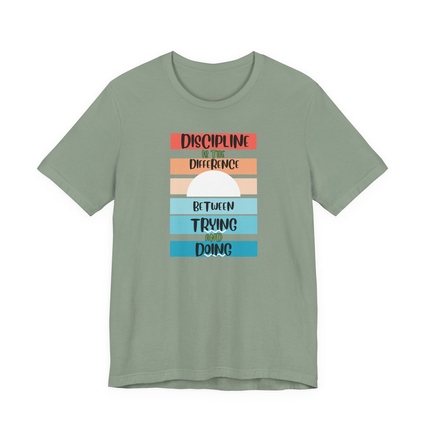 Discipline Trying Doing Unisex Jersey Short Sleeve Tee