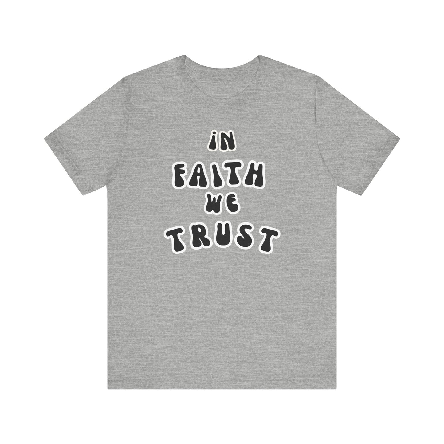 In Faith We Trust Unisex Jersey Short Sleeve Tee