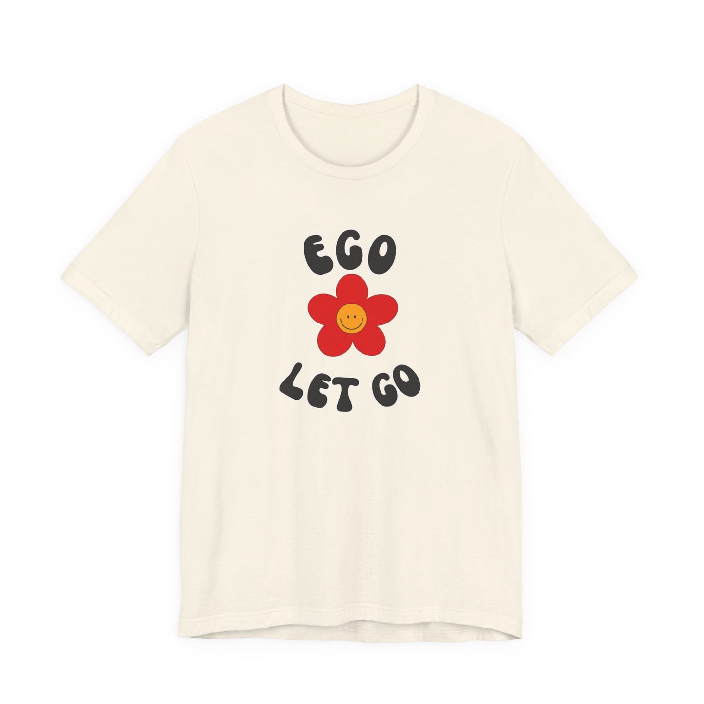Ego Let Go Unisex Jersey Short Sleeve Tee